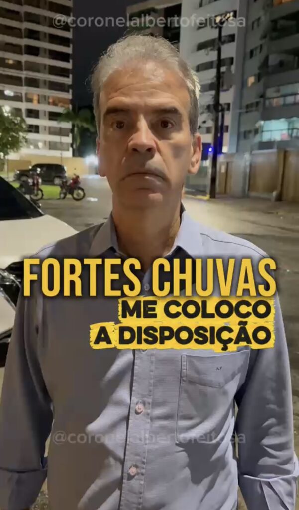 Coronel Feitosa se coloca à disposição para ações de socorro às vítimas das chuvas em Pernambuco