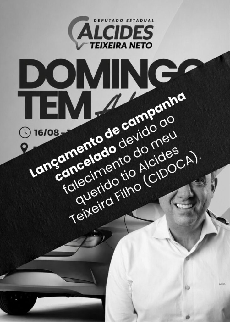 Alcides Teixeira Neto suspende lançamento de campanha após falecimento do tio